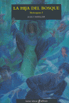 LA HIJA DEL BOSQUE. SIETEAGUAS I - 1